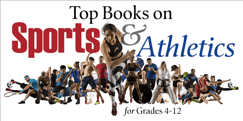 Top Books About Sports and Athletics for Grades 4-12